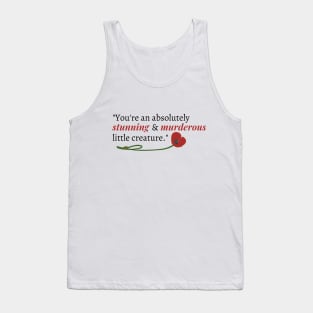 From Blood and Ash Quote : You're an Absolutely Stunning & Murderous Little Creature Tank Top